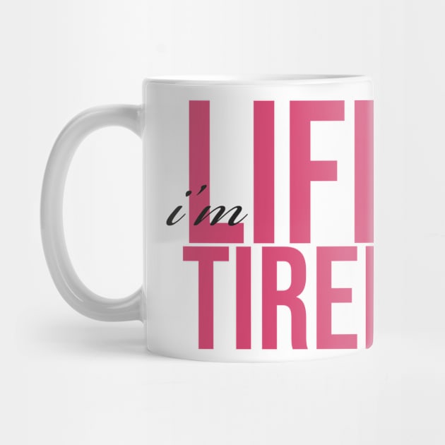 I'm Life Tired by JZinFLA